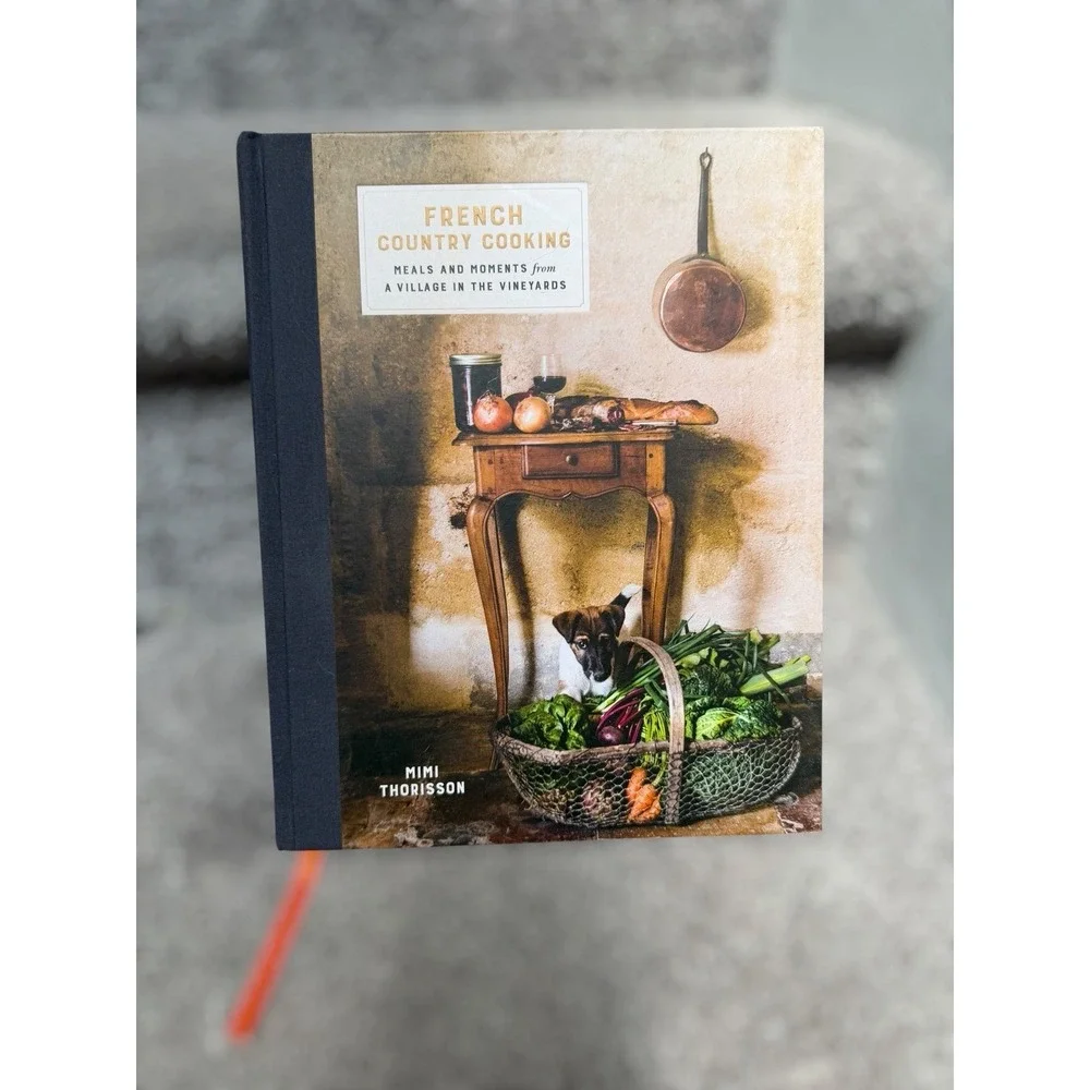 French Country Cooking Village in the Vineyards Mimi Thorisson Cookbook 1st Ed.